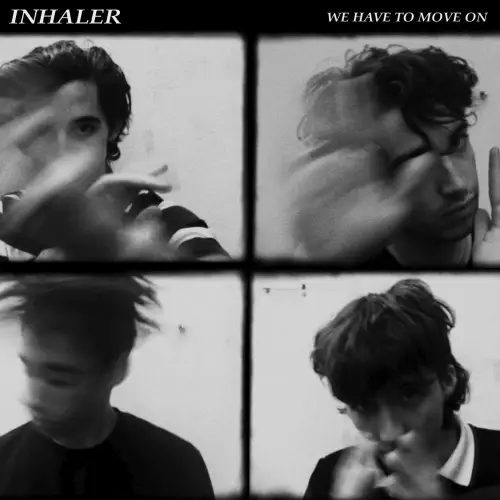 Inhaler : We Have to Move On